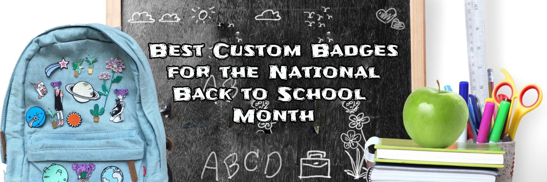 Best Custom Badges for the National Back to School Month