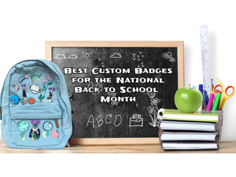Best Custom Badges for the National Back to School Month
